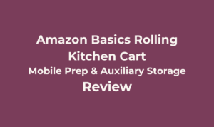 Amazon Basics 3-Tier Rolling Kitchen Cart Review (175 lb Capacity) 4 Amazon Basics Rolling Kitchen Cart