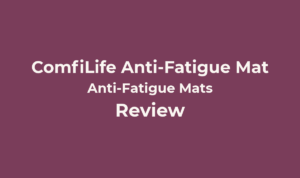 ComfiLife Anti Fatigue Floor Mat Review: Tested Comfort, Grip and Staining 4 ComfiLife Anti Fatigue Mat