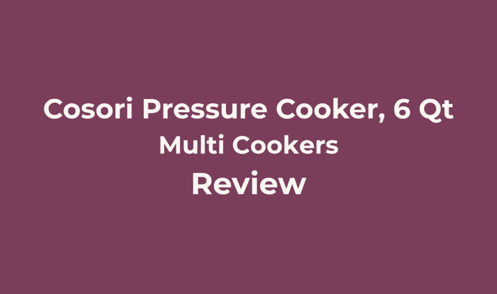 Cosori Pressure Cooker 6QT Review: Is It The Best Pick? 3 Cosori Pressure Cooker 6QT. Review. Best for Households that want one reliable multicooker for both pressure cooking and slow cooking, without the tradeoff many competitors make of doing one well and the other poorly, plus a genuine beginner-friendly safety edge for anyone nervous about pressure cooking.