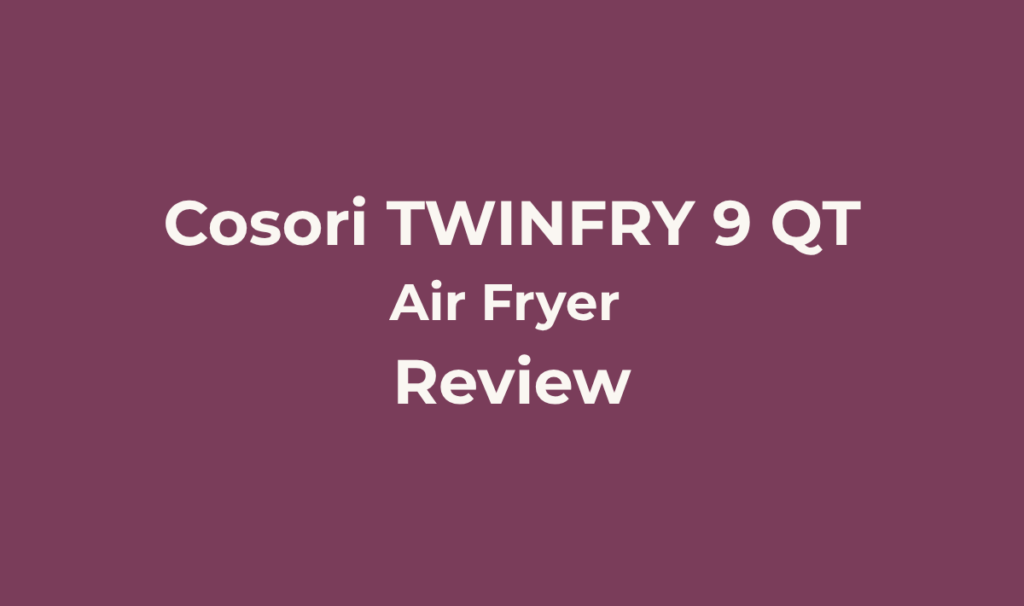 Cosori TWINFRY 9 QT Review: One Air Fryer, Two Zones, Or One Big Basket? 7 Cosori TWINFRY 9 QT. Review. Best For Larger families or busy professionals who want the flexibility to either cook two dishes on two zones or remove the divider entirely for a whole chicken or one large family-size batch, with a PFAS-free coating as a genuine bonus.