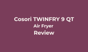 Cosori TWINFRY 9 QT Review: One Air Fryer, Two Zones, Or One Big Basket? 4 Cosori TWINFRY 9 QT