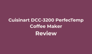 Cuisinart DCC-3200 PerfecTemp Review: Does The 14-Cup Pick Hold Up? 4 Cuisinart DCC 3200 PerfecTemp