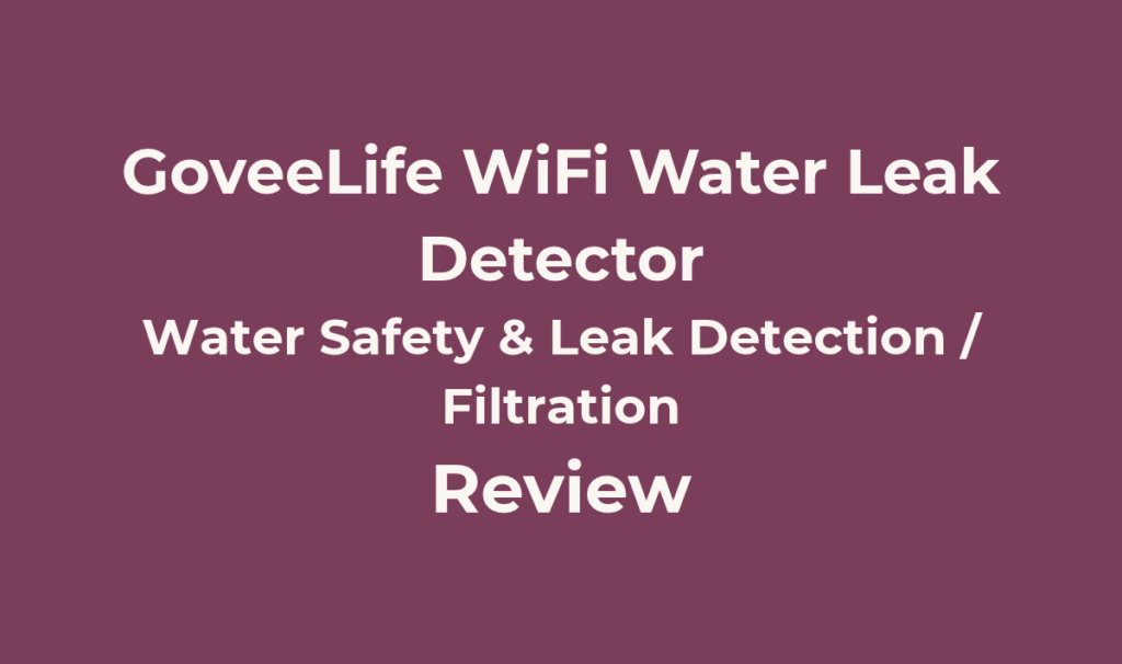 GoveeLife WiFi Water Leak Detector Review