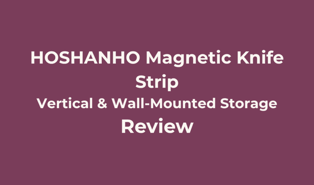 HOSHANHO 16 Inch Acacia Wood Magnetic Knife Strip Review 6 HOSHANHO Magnetic Knife Strip Review