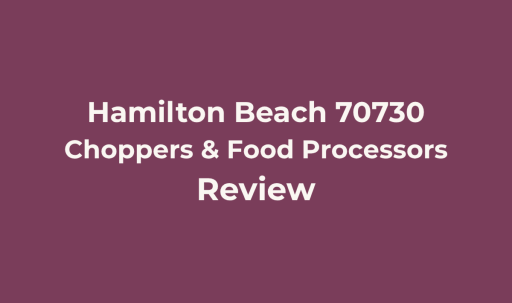 Hamilton Beach 70730. Review. Best for Households of two to four who want a genuinely easy-to-use, well-priced food processor for everyday chopping, slicing, shredding, and pureeing, without paying premium-brand prices.