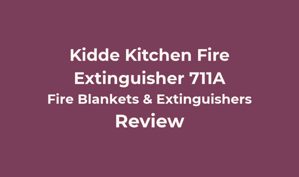 Kidde Kitchen Fire Extinguisher 711A Review