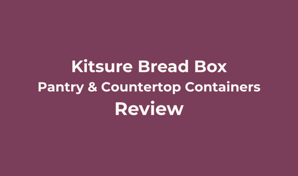 Kitsure Bread Box Review