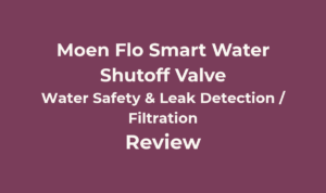 Moen Flo Smart Water Shutoff Valve