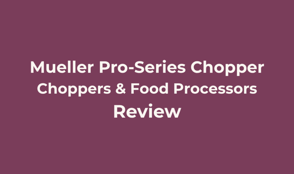 Mueller Pro-Series Vegetable Chopper. Review. Best for Anyone who wants a fast, low-effort manual chopper for everyday vegetable prep, backed by the strongest independent testing consensus found anywhere in this category, though households with limited hand strength or dexterity may be better served by an electric alternative.
