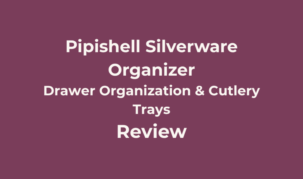 Pipishell Expandable Bamboo Silverware Organizer Review 5 Pipishell Silverware Organizer Review