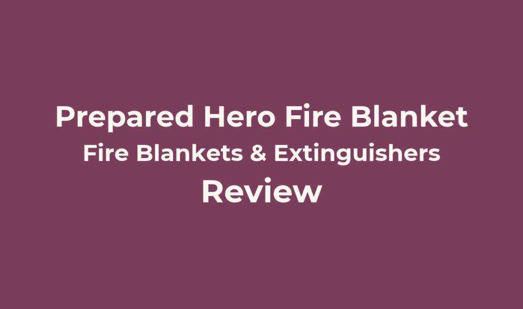 Prepared Hero Fire Blanket Review