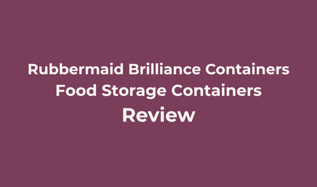 Rubbermaid Brilliance 2-Compartment Containers Review: Divided Meal Prep Done Right? 6 Rubbermaid Brilliance 2-Compartment Containers. Review. Best for Anyone who wants to portion an entree and a side dish in one container without a separate divider insert, from the same trusted brand as the single-compartment Rubbermaid Brilliance set already covered.