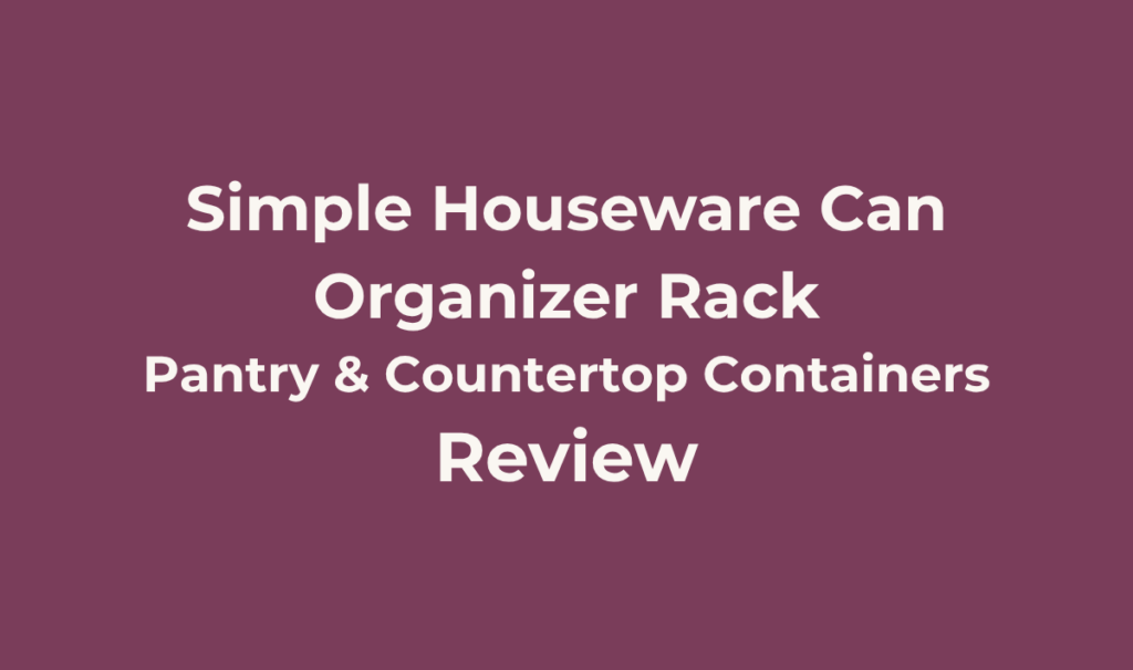 Simple Houseware Can Organizer Rack Review