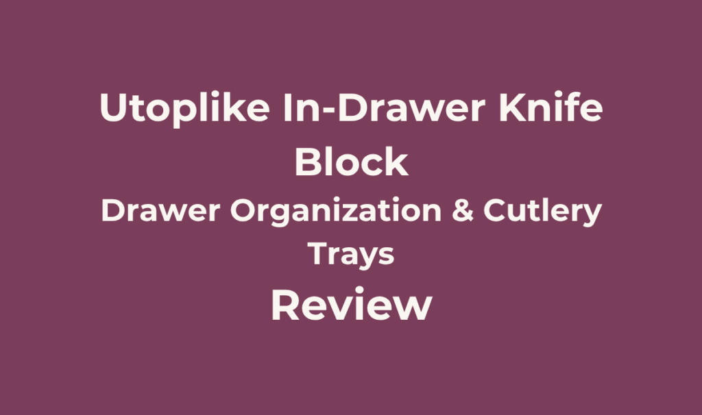 Utoplike In-Drawer Knife Block Review 2 Utoplike In-Drawer Knife Block Review