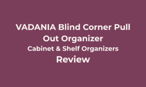 VADANIA Blind Corner Pull Out Organizer Review 4 VADANIA Blind Corner Pull Out Organizer