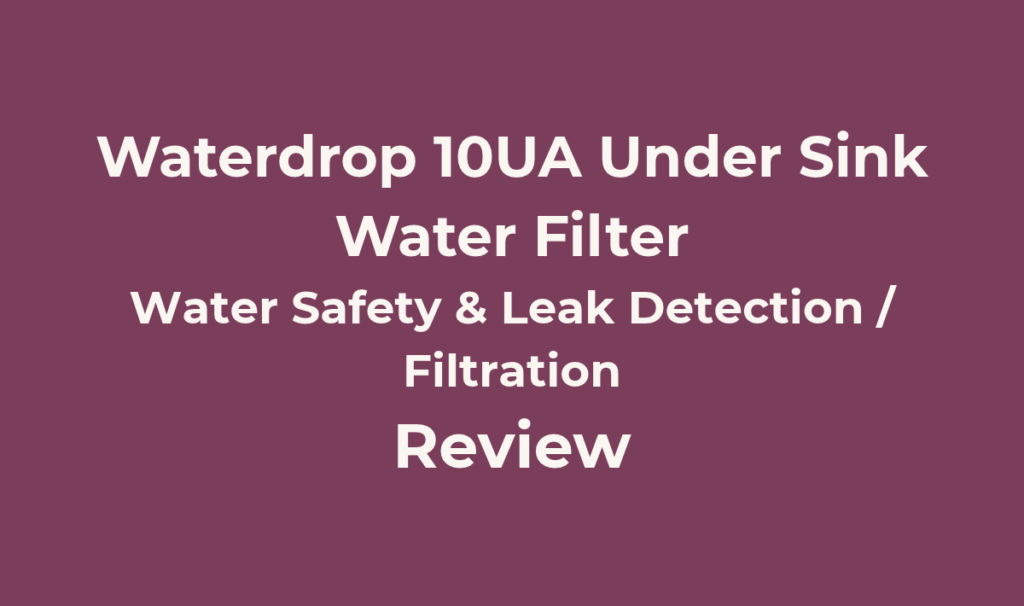 Waterdrop 10UA Under Sink Water Filter Review