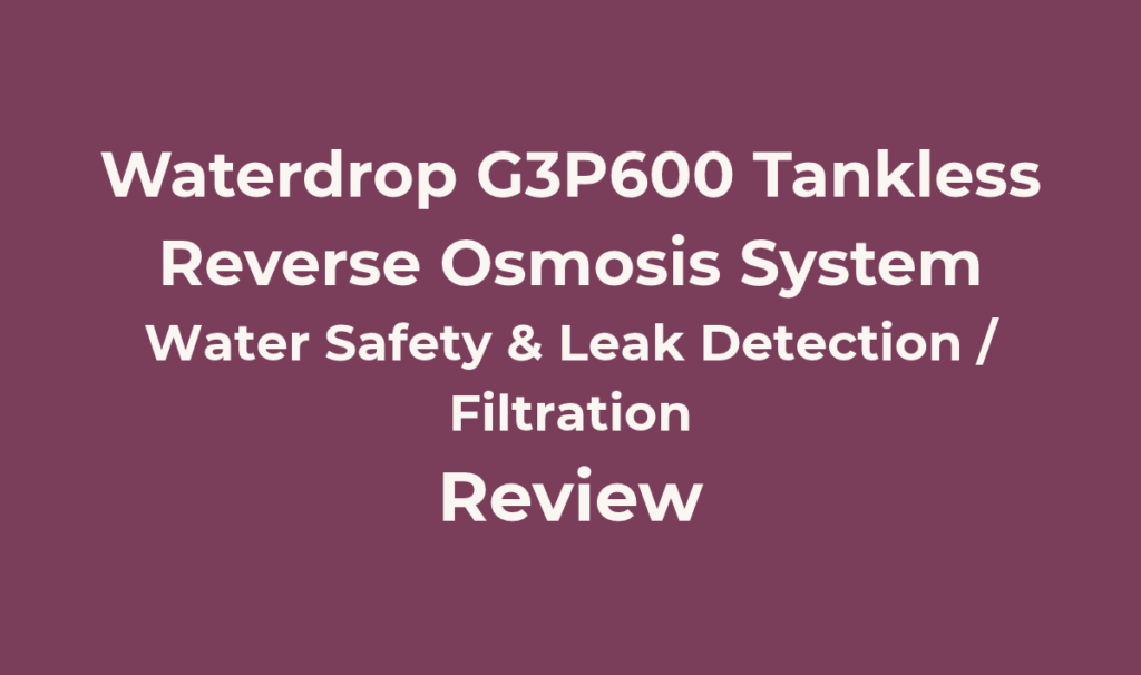 Waterdrop G3P600 Tankless Reverse Osmosis System Review