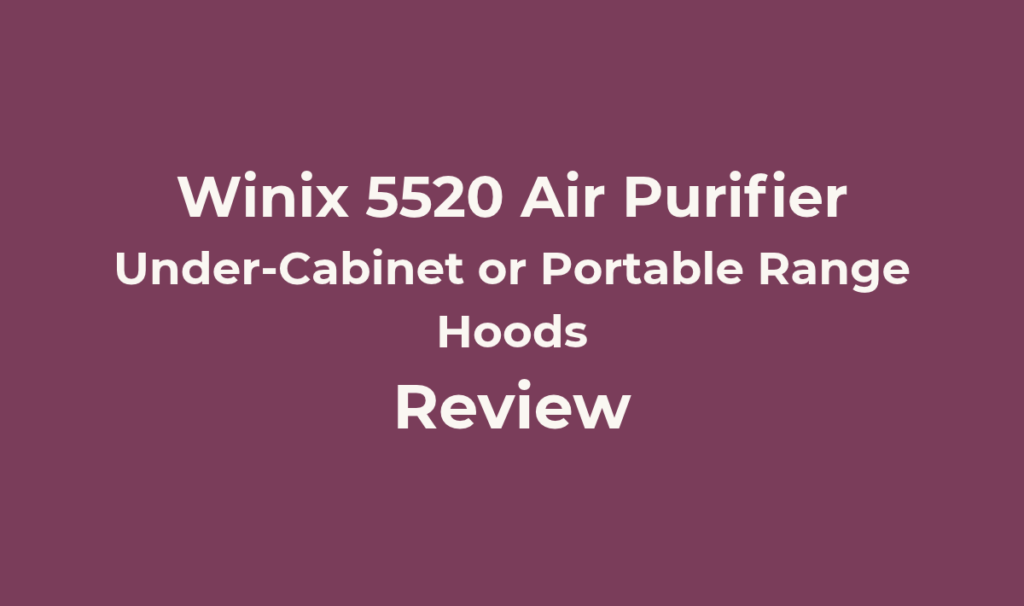 Winix 5520 Air Purifier Review