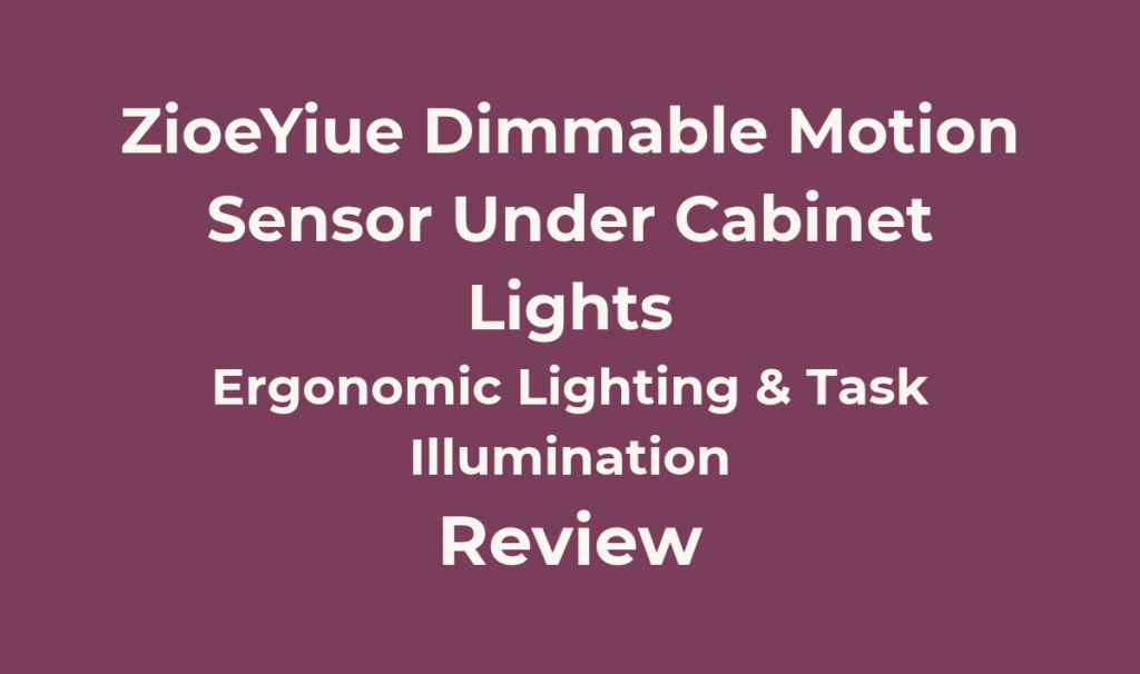 ZioeYiue Dimmable Motion Sensor Under Cabinet Lights Review